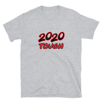 2020 Tough / Short-Sleeve Unisex T-Shirt