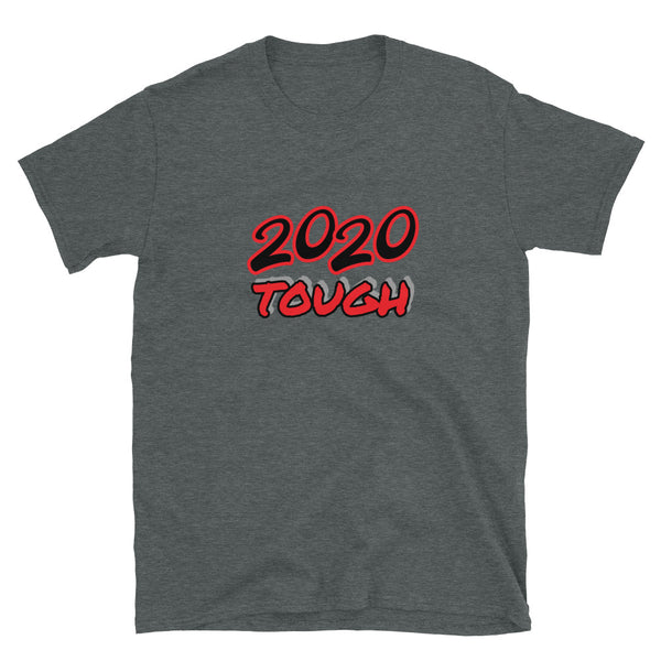 2020 Tough / Short-Sleeve Unisex T-Shirt