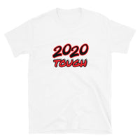 2020 Tough / Short-Sleeve Unisex T-Shirt