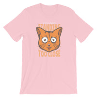 You Are Standing Too Close, Cat / Premium Short-Sleeve Unisex T-Shirt