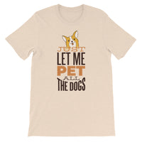 Let Me Pet All The Dogs / Premium Short-Sleeve Unisex T-Shirt