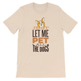 Let Me Pet All The Dogs / Premium Short-Sleeve Unisex T-Shirt