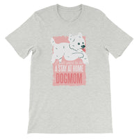 Stay at Home Dogmom / Premium Short-Sleeve Unisex T-Shirt