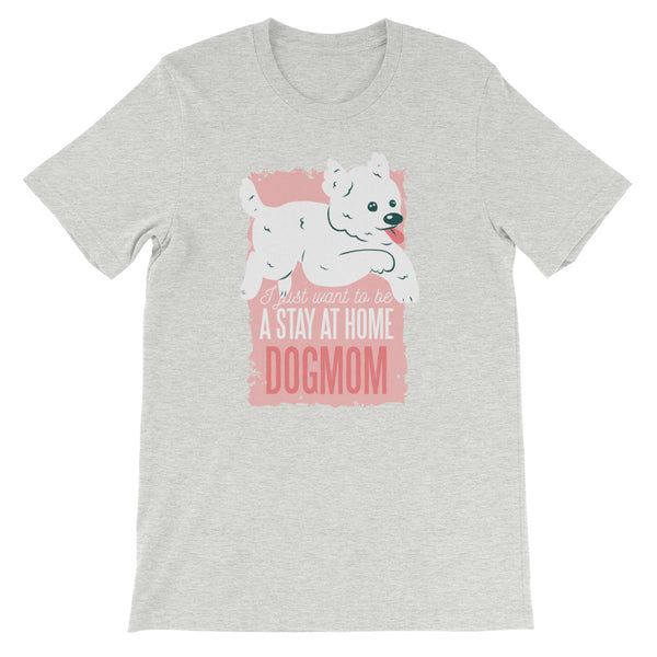 Stay at Home Dogmom / Premium Short-Sleeve Unisex T-Shirt