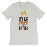 Let Me Pet All The Dogs / Premium Short-Sleeve Unisex T-Shirt