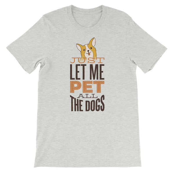 Let Me Pet All The Dogs / Premium Short-Sleeve Unisex T-Shirt