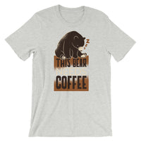 Bear Needs Coffee / Premium Short-Sleeve Unisex T-Shirt