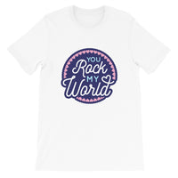 You Rock My World / Premium Short-Sleeve Unisex T-Shirt