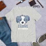 I Love My Owner Dog / Premium Short-Sleeve Unisex T-Shirt