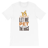 Let Me Pet All The Dogs / Premium Short-Sleeve Unisex T-Shirt