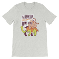 Be Right Back with Your Money / Premium Short-Sleeve Unisex T-Shirt