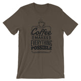 Coffee Makes Everything Possible / Premium Short-Sleeve Unisex T-Shirt