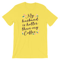 My Husband is Hotter Than My Coffee/ Premium Short-Sleeve Unisex T-Shirt