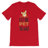 Let Me Pet All The Dogs / Premium Short-Sleeve Unisex T-Shirt